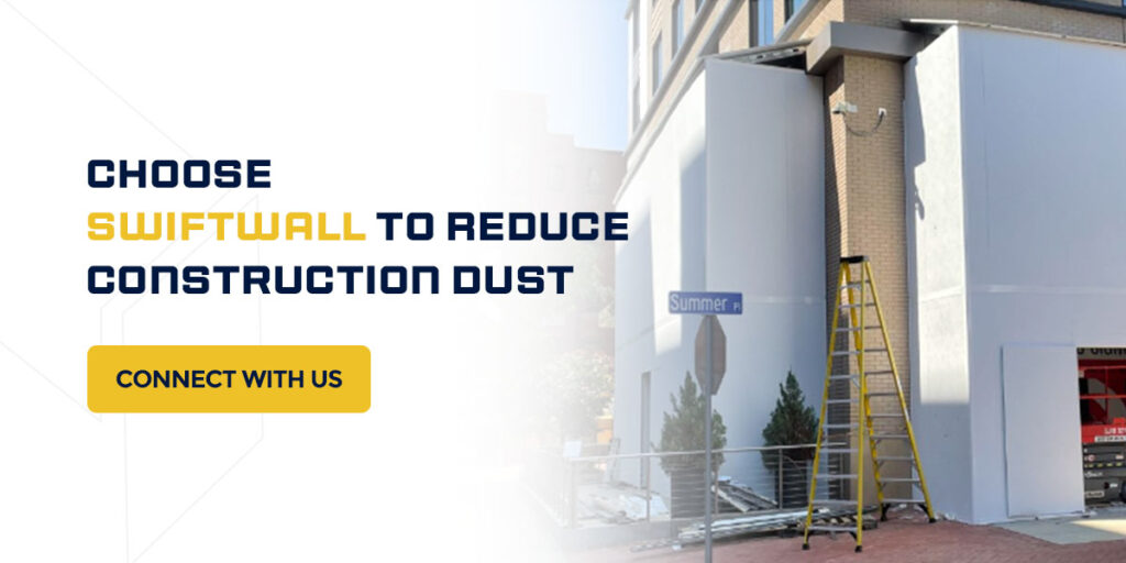 Choose SwiftWall to Reduce Construction Dust